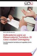 libro Indicadores Para Un Observatorio Turístico. El Caso Ciudad Camagüey