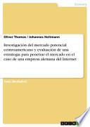 libro Investigación Del Mercado Potencial Centroamericano Y Evaluación De Una Estrategia Para Penetrar El Mercado En El Caso De Una Empresa Alemana Del Internet