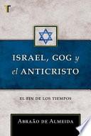 Descargar el libro libro Israel, Gog Y El Anticristo