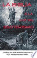 libro La Biblia A La Luz Del Esoterismo