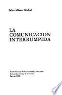 libro La Comunicación Interrumpida