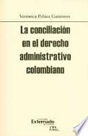 libro La Conciliación En El Derecho Administrativo Colombiano