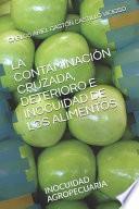 libro La Contaminación Cruzada, Deterioro E Inocuidad De Los Alimentos