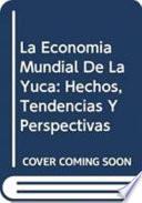 Descargar el libro libro La Economía Mundial De La Yuca
