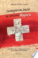 libro La Emigracin Suiza En Territorio Mapuche
