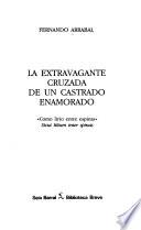 libro La Extravagante Cruzada De Un Castrado Enamorado