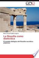 libro La Filosofía Como Dialéctic