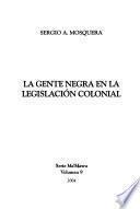 Descargar el libro libro La Gente Negra En La Legislación Colonial
