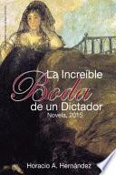 libro La Increible Boda De Un Dictador