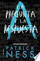 libro La Pregunta Y La Respuesta (chaos Walking 2)