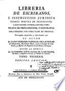 libro Libreria De Escribanos, é Instruccion Juridica Teorico Practica De Principiantes