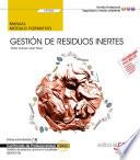 libro Manual. Gestión De Residuos Inertes (uf0286). Certificados De Profesionalidad. Gestión De Residuos Urbanos E Industriales (seag0108)