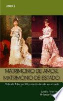 libro Matrimonio De Amor. Matrimonio De Estado