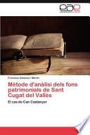 libro Mètode D Anàlisi Dels Fons Patrimonials De Sant Cugat Del Vallès