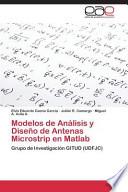 libro Modelos De Análisis Y Diseño De Antenas Microstrip En Matlab