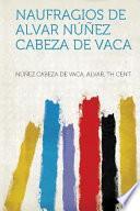 libro Naufragios De Alvar Nunez Cabeza De Vaca