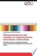 libro Obstaculizadores Del Cambio En Organizaciones Educativas Vulnerables