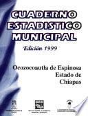 libro Ocozocoautla De Espinosa Estado De Chiapas. Cuaderno Estadístico Municipal 1999
