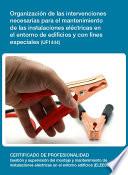libro Organización De Las Intervenciones Necesarias Para El Mantenimiento De Las Instalaciones Eléctricas En El Entorno De Edificios Y Con Fines Especiales (uf1444)