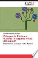 libro Paisajes De Pachuca Durante La Segunda Mitad Del Siglo Xx