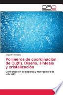 libro Polímeros De Coordinación De Cu(ii). Diseño, Síntesis Y Cristalización