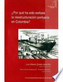 Descargar el libro libro Por Qué Ha Sido Exitosa La Reestructuración Portuaria En Colombia?