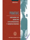 Descargar el libro libro Primeras Jornadas De Derecho Constitucional Y Administrativo