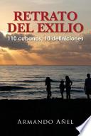 libro Retrato Del Exilio 110 Cubanos, 10 Definiciones