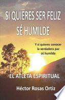 libro Si Quieres Ser Feliz Sé Humilde