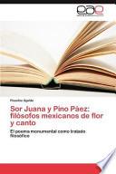 libro Sor Juana Y Pino Páez: Filósofos Mexicanos De Flor Y Canto