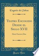 libro Teatro Escogido Desde El Siglo Xvii