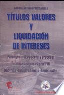 libro Títulos Valores Y Liquidación De Intereses. Parte General, Especial Y Procesal. Intereses En Pesos Y En Uvr. Doctrina - Jurisprudencia -...