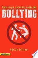 libro Todo Lo Que Necesitas Saber Del Bullying