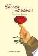 libro Una Rosa Y Mil Soldados