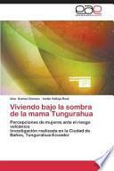 Descargar el libro libro Viviendo Bajo La Sombra De La Mama Tungurahua
