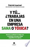 libro Y Tú-- ¿trabajas En Una Empresa Sana O Tóxica?