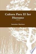 Descargar el libro libro Cultura Para El Ser Humano