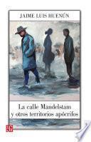 Descargar el libro libro La Calle Mandelstam Y Otros Territorios Apócrifos