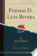 Descargar el libro libro Poesias D. Luis Rivera (classic Reprint)