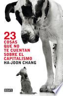 libro 23 Cosas Que No Te Cuentan Sobre El Capitalismo