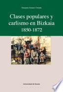 Descargar el libro libro Clases Populares Y Carlismo En Bizkaia 1850 1872