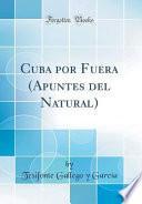 libro Cuba Por Fuera (apuntes Del Natural) (classic Reprint)