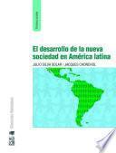 Descargar el libro libro El Desarrollo De La Nueva Sociedad En América Latina