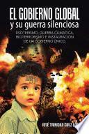 Descargar el libro libro El Gobierno Global Y Su Guerra Silenciosa