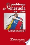 libro El Problema De Venezuela 1998 2016
