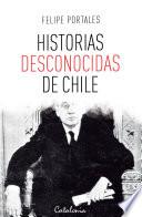 Descargar el libro libro Historias Desconocidas De Chile