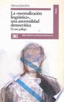 libro La  Normalización Lingüística , Una Anormalidad Democrática