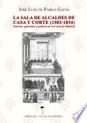Descargar el libro libro La Sala De Alcaldes De Casa Y Corte (1583  1834)