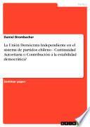 Descargar el libro libro La Unión Demócrata Independiente En El Sistema De Partidos Chileno   Continuidad Autoritaria O Contribución A La Estabilidad Democrática?
