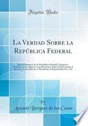 Descargar el libro libro La Verdad Sobre La República Federal
